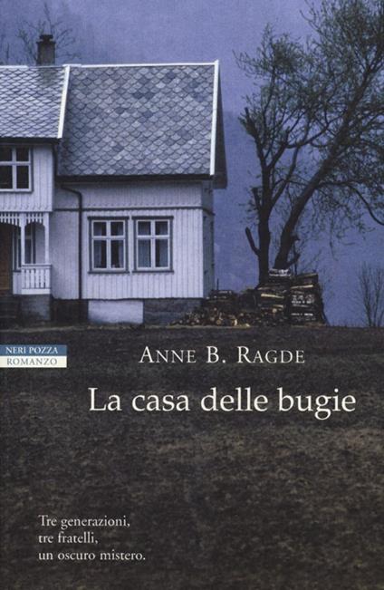 La casa delle bugie - Anne B. Ragde - copertina