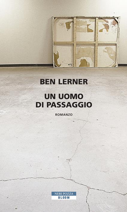 Un uomo di passaggio - Ben Lerner,Laura Prandino - ebook