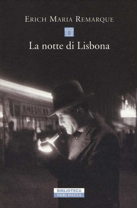 La notte di Lisbona - Erich Maria Remarque - copertina