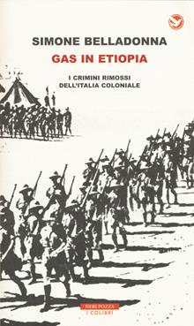 Gas in Etiopia. I crimini rimossi dell'Italia coloniale