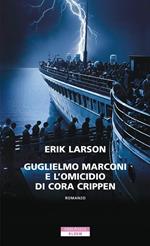 Guglielmo Marconi e l'omicidio di Cora Crippen