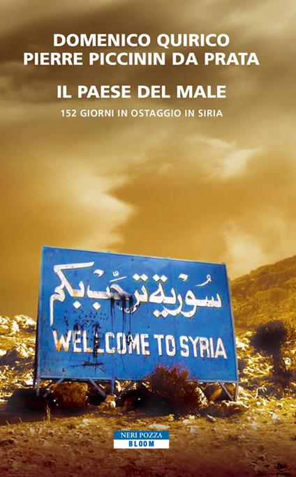 Il paese del male. 152 giorni in ostaggio in Siria - Pierre Piccinin da Prata,Domenico Quirico - ebook