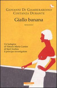 Giallo banana - Giovanni Di Giamberardino,Costanza Durante - copertina
