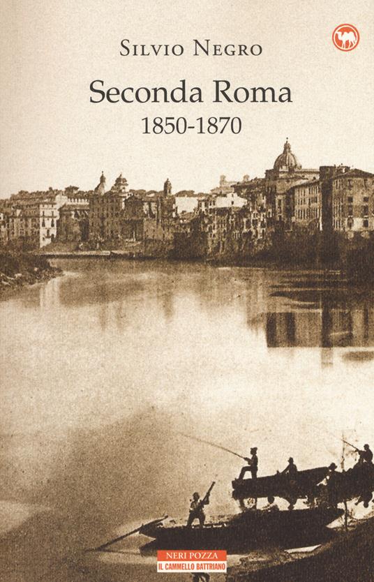 Seconda Roma (1850-1870) - Silvio Negro - copertina