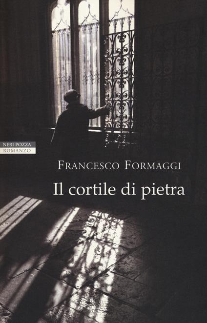 Il cortile di pietra - Francesco Formaggi - copertina