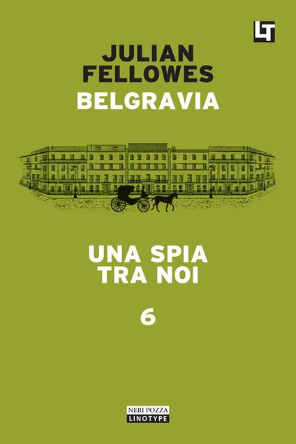Una spia tra noi. Belgravia. Vol. 6 - Julian Fellowes,Simona Fefè - ebook