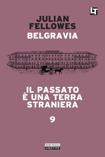 Il passato è una terra straniera. Belgravia. Vol. 9 - Julian Fellowes,Simona Fefè - ebook
