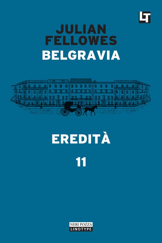 Eredità. Belgravia. Vol. 11 - Julian Fellowes,Simona Fefè - ebook