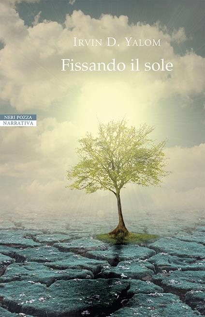 Fissando il sole - Irvin D. Yalom,Serena Prina - ebook