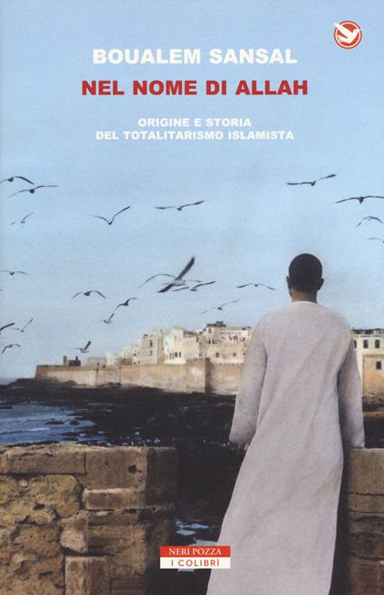 Nel nome di Allah. Origine e storia del totalitarismo islamista - Boualem Sansal - copertina