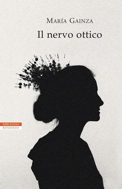 Il nervo ottico - Maria Gainza,Marco Amerighi - ebook