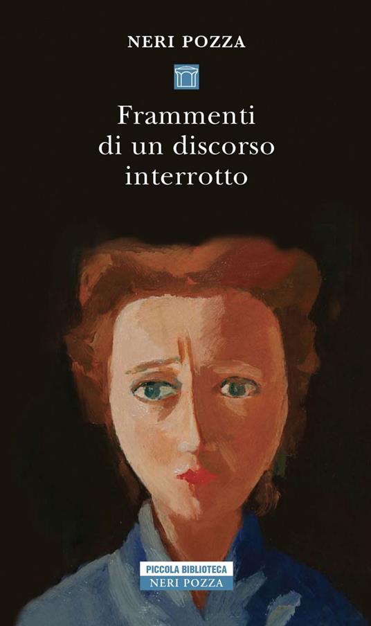 Frammenti di un discorso interrotto - Neri Pozza,Angelo Colla - ebook