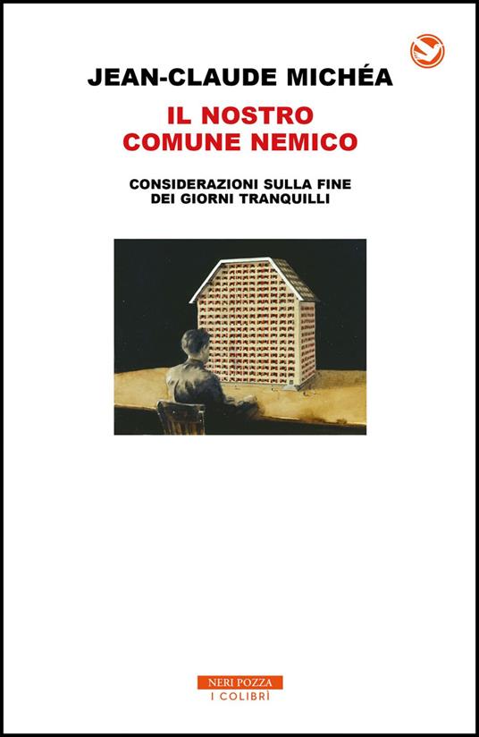 Il nostro comune nemico. Considerazioni sulla fine dei giorni tranquilli - Jean-Claude Michéa,Roberto Boi - ebook