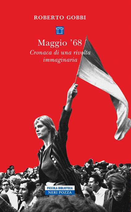 Maggio '68. Cronaca di una rivolta immaginaria - Roberto Gobbi - ebook