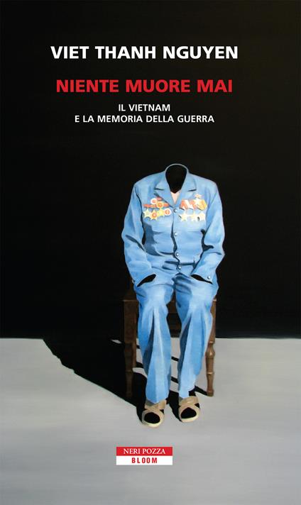 Niente muore mai. Il Vietnam e la memoria della guerra - Thanh Nguyen Viet,Chiara Brovelli - ebook