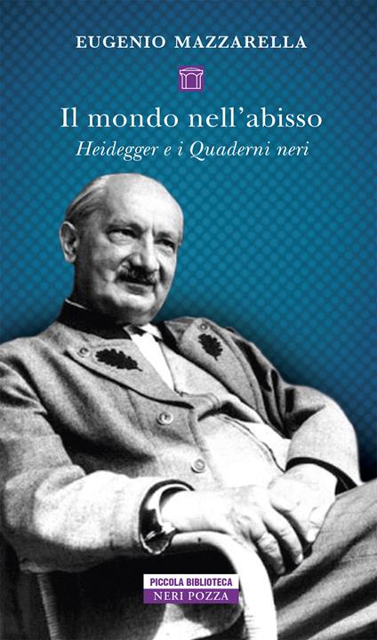 Il mondo nell'abisso. Heidegger e i Quaderni neri - Eugenio Mazzarella - ebook