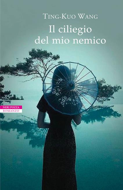 Il ciliegio del mio nemico - Ting-Kuo Wang,Maria Gottardo,Monica Morzenti - ebook
