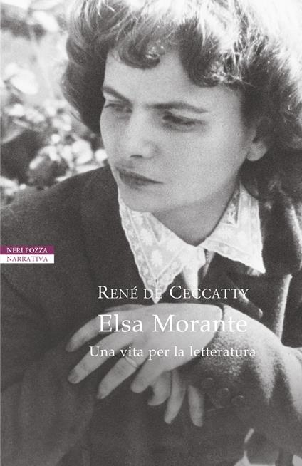 Elsa Morante. Una vita per la letteratura - René de Ceccatty - copertina