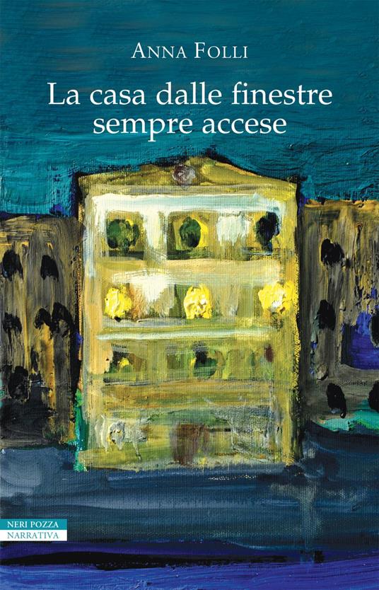 La casa dalle finestre sempre accese - Anna Folli - copertina