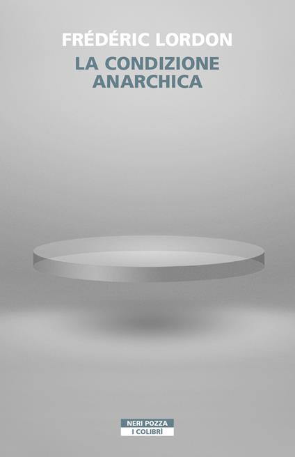 La condizione anarchica - Frédéric Lordon - copertina