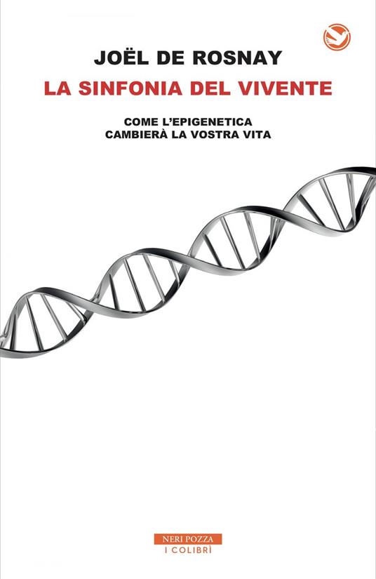 La sinfonia del vivente. Come l'epigenetica cambierà la vostra vita - Joël de Rosnay,Alberto Folin - ebook
