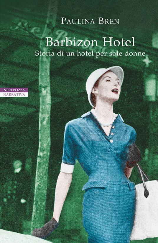 Barbizon Hotel. Storia di un hotel per sole donne - Paulina Bren - copertina