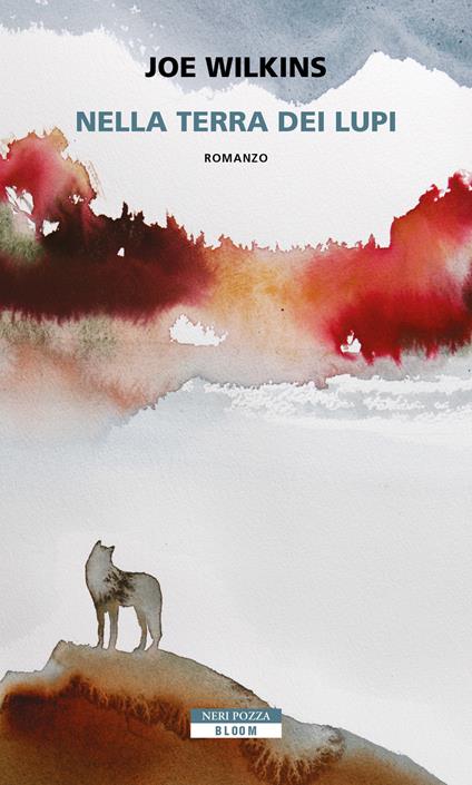 Nella terra dei lupi - Joe Wilkins - copertina