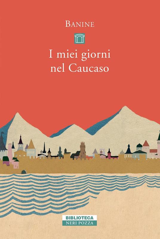 I miei giorni nel Caucaso - Banine,Giovanni Bogliolo - ebook