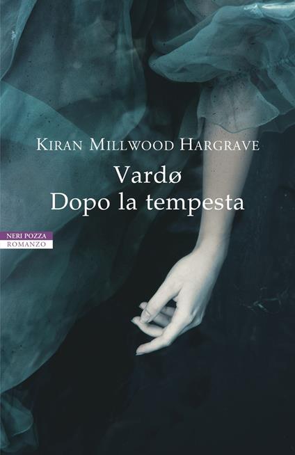 Vardø. Dopo la tempesta - Kiran Millwood Hargrave,Laura Prandino - ebook