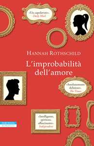 Libro L' improbabilità dell'amore Hannah Rothschild