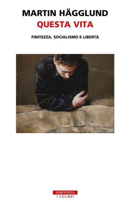 Questa vita. Finitezza, socialismo e libertà - Martin Hägglund - copertina