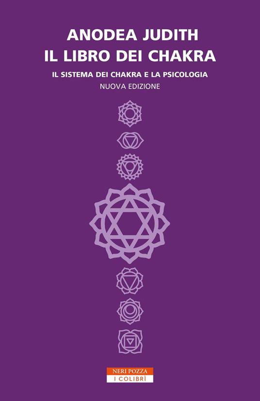 Il libro dei chakra. Il sistema dei chakra e la psicologia. Nuova ediz. - Anodea Judith,Francesca Diano - ebook
