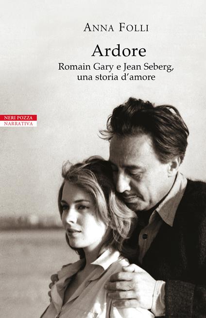 Ardore. Romain Gary e Jean Seberg, una storia d'amore - Anna Folli - copertina