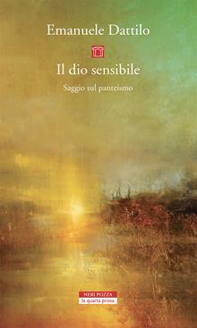 Il dio sensibile. Saggio sul panteismo