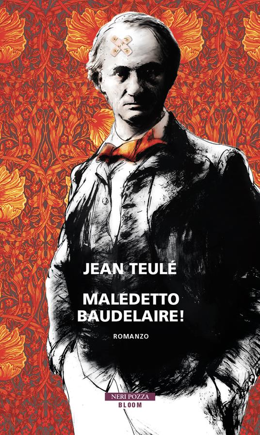 Maledetto Baudelaire! - Jean Teulé - copertina