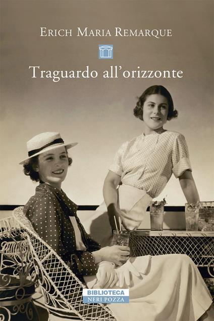 Traguardo all'orizzonte - Erich Maria Remarque,Enrico Arosio - ebook