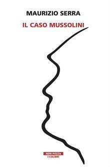 Il caso Mussolini