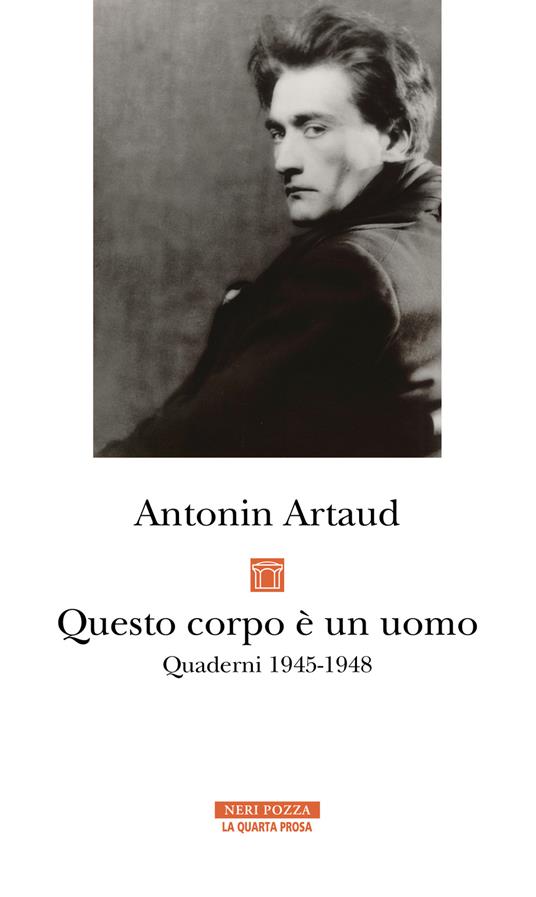 Questo corpo è un uomo. Quaderni 1945-1948 - Antonin Artaud - copertina