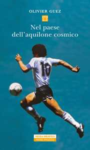 Libro Nel paese dell'aquilone cosmico Olivier Guez