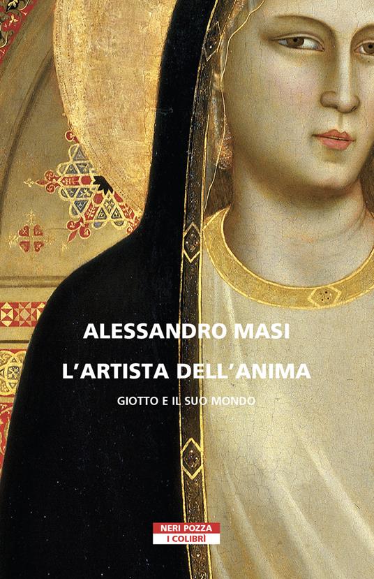 L' artista dell'anima. Giotto e il suo mondo - Alessandro Masi - copertina