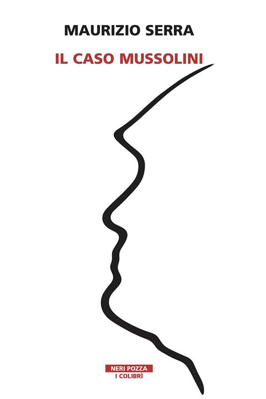 Il caso Mussolini - Maurizio Serra - ebook