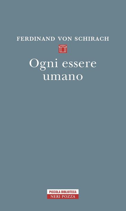 Ogni essere umano - Ferdinand von Schirach,Chiara Ujka - ebook