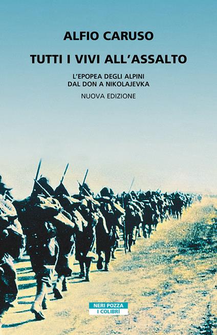 Tutti i vivi all'assalto. L'epopea degli alpini dal Don a Nikolajevka. Nuova ediz. - Alfio Caruso - ebook