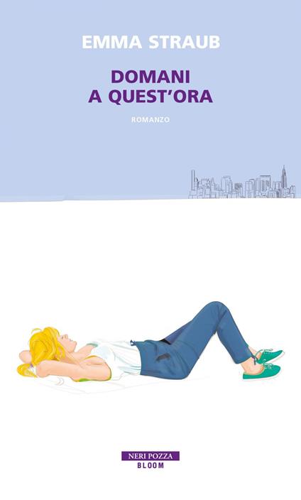 Domani a quest'ora - Emma Straub,Alessandra Maestrini - ebook