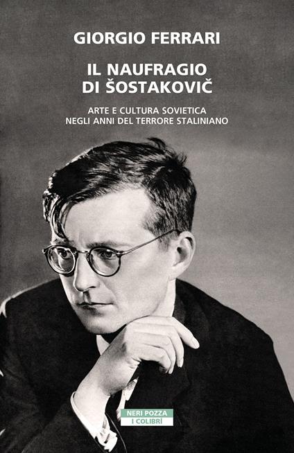 Il naufragio di Sostakovic. Arte e cultura sovietica negli anni del terrore staliniano - Giorgio Ferrari - ebook