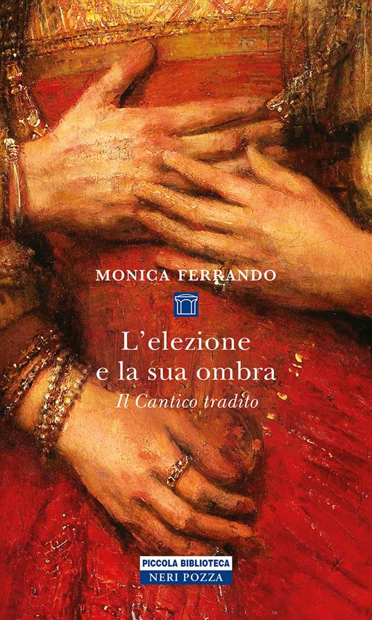 L' elezione e la sua ombra. Il cantico tradito - Monica Ferrando - ebook