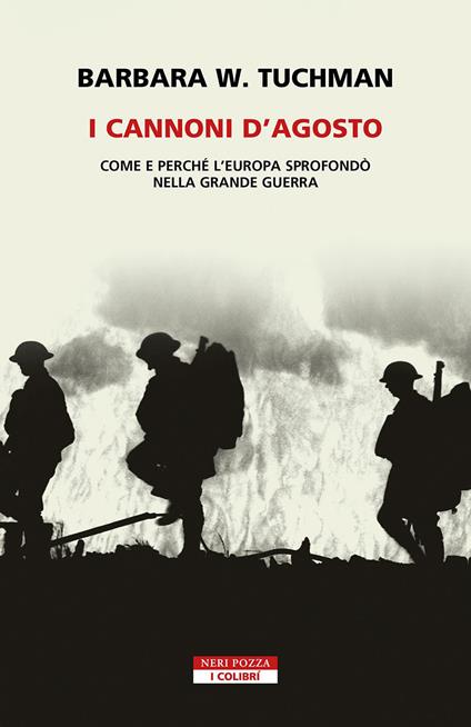 I cannoni d'Agosto. Come e perché l'Europa sprofondò nella Grande Guerra - Barbara W. Tuchman,Ugo Tolomei - ebook
