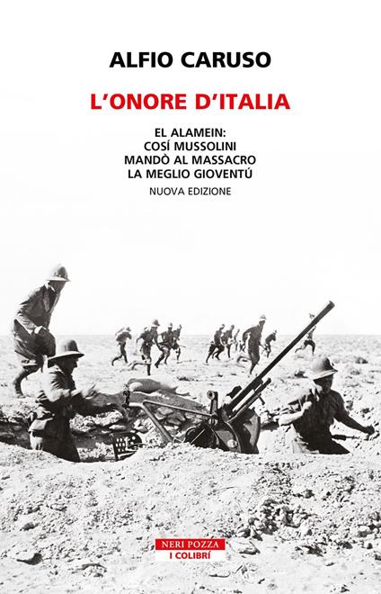 L' onore d'Italia. El Alamein: così Mussolini mandò al massacro la meglio gioventù. Nuova ediz. - Alfio Caruso - ebook