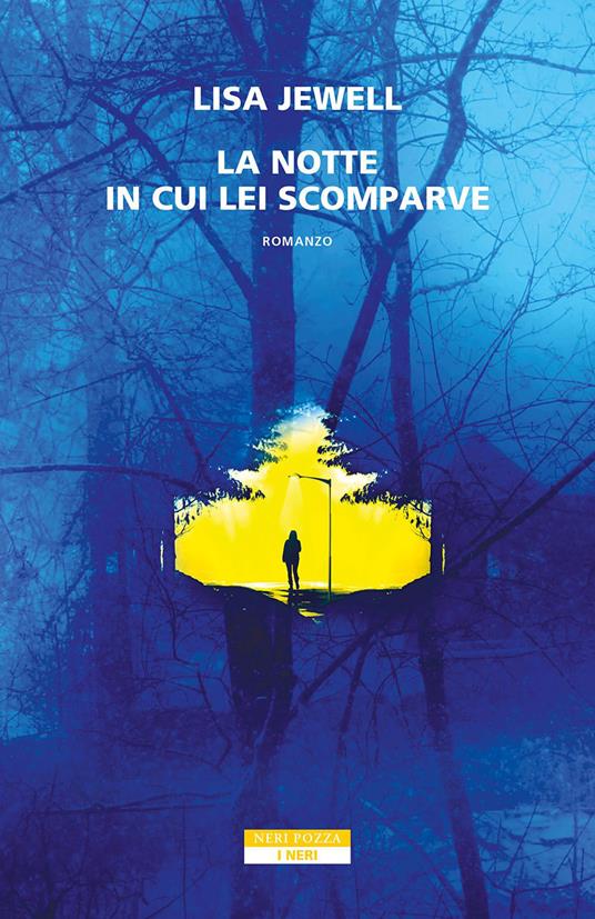 La notte in cui lei scomparve - Lisa Jewell,Annamaria Biavasco,Valentina Guani - ebook