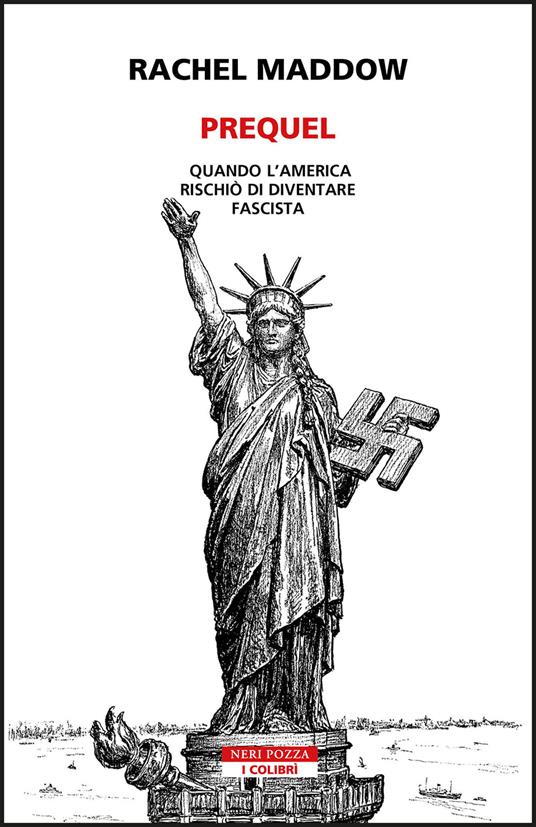 Prequel. Quando l'America rischiò di diventare fascista - Rachel Maddow - copertina